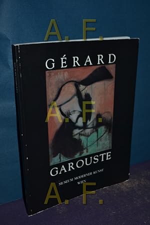 Imagen del vendedor de Grard Garouste : oeuvres recentes, 7 Fevrier 1992 - 15 Mars 1992, Musee d'Art Moderne Fondation Ludwig, Vienne a la venta por Antiquarische Fundgrube e.U.