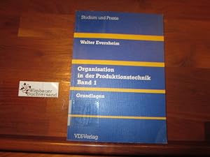 Seller image for Organisation in der Produktionstechnik; Teil: Bd. 1., Grundlagen for sale by Antiquariat im Kaiserviertel | Wimbauer Buchversand