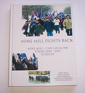 Seller image for Mine Mill Fights Back Mine Mill / CAW Local 598 Strike 2000 - 2001 Sudbury for sale by Riverwash Books (IOBA)