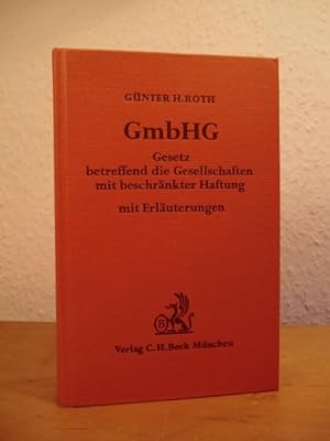 Bild des Verkufers fr Gesetz betreffend die Gesellschaften mit beschrnkter Haftung. (GmbHG) mit Erluterungen zum Verkauf von Antiquariat Weber