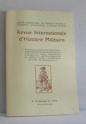 Revue internationale d'histoire militaire n°37 (fascicule 1)-1976