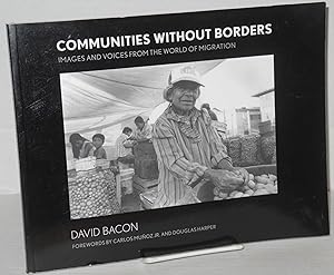 Immagine del venditore per Communities Without Borders: images and voices from the world of migration venduto da Bolerium Books Inc.
