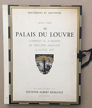 Le palais du louvre : comment il a grandi (de philippe auguste a Louis XIV edition de 1923 avec 5...