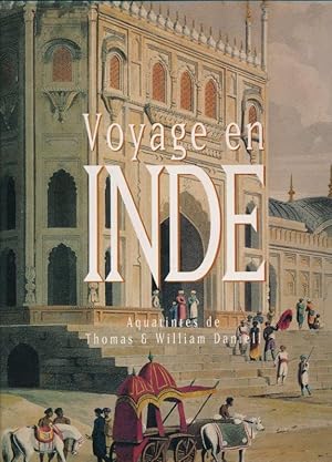 Seller image for Voyage en Inde. Deux cent ans du patrimoine architectural et topographique en Inde for sale by LIBRAIRIE GIL-ARTGIL SARL