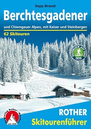 Berchtesgadener und Chiemgauer Alpen. 62 Skitouren. Mit Kaiser und Steinbergen.