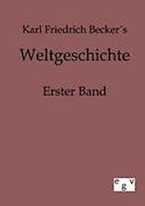 Imagen del vendedor de Weltgeschichte: Erster Band a la venta por Versandbuchhandlung Kisch & Co.