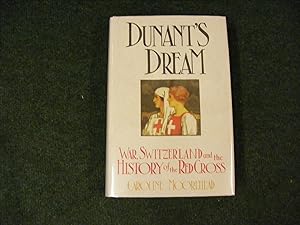 Seller image for Dunant's Dream War,Switzerland and the History of the Red Cross for sale by moorland books