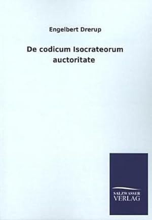 Seller image for De codicum Isocrateorum auctoritate for sale by Versandbuchhandlung Kisch & Co.