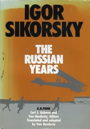 Seller image for Igor Sikorsky, The Russian Years for sale by Antiquariat Lindbergh
