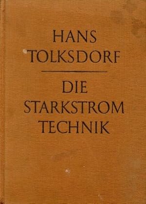 Image du vendeur pour Die Starkstromtechnik, Ein Handbuch fr Elektroinstallateure, Elektromechaniker und Elektromaschinenbauer mis en vente par Antiquariat Lindbergh