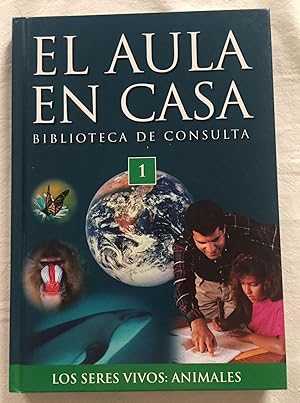 Imagen del vendedor de EL AULA EN CASA. Biblioteca de Consulta 1. Los seres vivos: Animales a la venta por Librera Sagasta