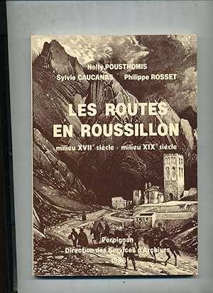 Seller image for LES ROUTES EN ROUSSILLON milieu XVII sicle - milieu XIX  sicle for sale by Librairie CLERC