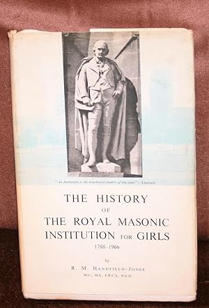 The History of The Royal Masonic Institution for Girls 1788-1966