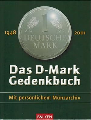 Das D-Mark-Gedenkbuch : mit persönlichem Münzarchiv. [Text:]