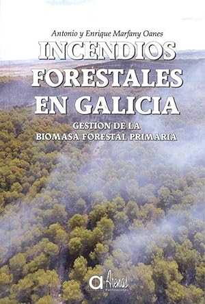 INCENDIOS FORESTALES EN GALICIA Gestion de la biomasa forestal primaria