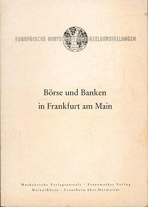 Seller image for Brse und Banken in Frankfurt am Main. Europische Wirtschaft in Einzeldarstellungen. for sale by Antiquariat Kastanienhof