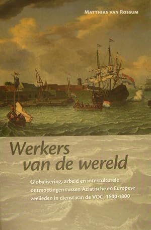 Werkers van de wereld. Globalisering, arbeid en interculturele ontmoetingen tussen Aziatische en ...