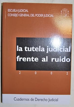 Imagen del vendedor de LA TUTELA JUDICIAL FRENTE AL RUIDO a la venta por Fbula Libros (Librera Jimnez-Bravo)