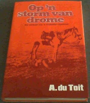 Seller image for Op 'n storm van drome: Die verhaal van 'n vrybuiter-republiek (Afrikaans Edition) for sale by Chapter 1