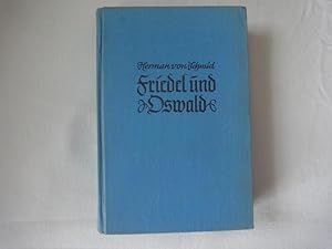 Image du vendeur pour Friedel Und Oswald. Roman Aus Der Tiroler Geschichte. mis en vente par Malota