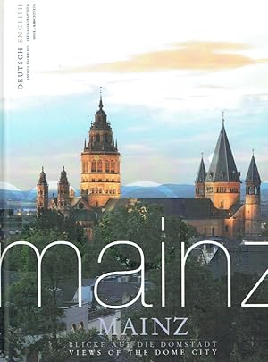 Bild des Verkufers fr Mainz. Blicke auf die Domstadt. Views of the Dome City. zum Verkauf von Antiquariat Bernhardt