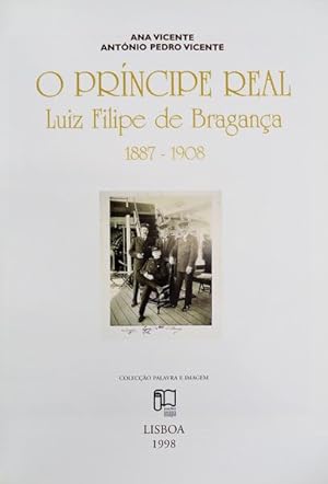 Seller image for O PRNCIPE REAL LUS FILIPE DE BRAGANA 1887-1908. for sale by Livraria Castro e Silva