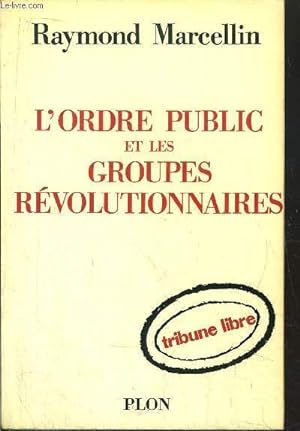 Seller image for L'ORDRE PUBLIC ET LES GROUPES REVOLUTIONNAIRES for sale by Le-Livre