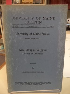 Kate Douglas Wiggin's Country of Childhood [University of Maine Bulletin vol. LVIII, No. 12 / U o...