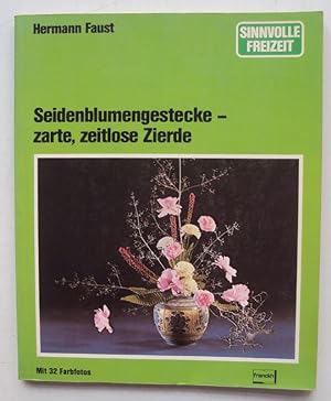 Bild des Verkufers fr Seidenblumengestecke - zarte, zeitlose Zierde. Mit 32 Farbfotos zum Verkauf von Der Buchfreund