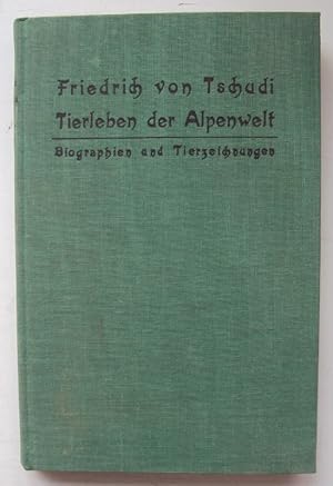 Image du vendeur pour Tierleben der Alpenwelt. Biographien und Tierzeichnungen. Mit Anmerkungen versehen von Prof. Dr. F. Zschokke mis en vente par Der Buchfreund