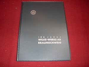 100 JAHRE WILKE-WERKE AG BRAUNSCHWEIG.