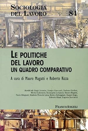 Bild des Verkufers fr LE POLITICHE DEL LAVORO, UN QUADRO COMPARATIVO (Sociologia del Lavoro, N 84) zum Verkauf von Le-Livre