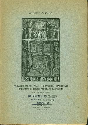 Radeche vecchie: Proverbi motti frasi indovinelli dialettali credenze e giochi popolari tarantini