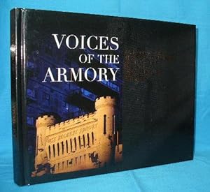 Voices of the Armory : A Chronicle of the Transformation of a 19th Century Icon into a 21st Centu...