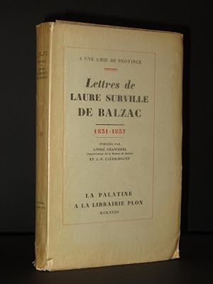 A Une Amie de Province. Lettres de Laure Surville de Balzac 1831-1837