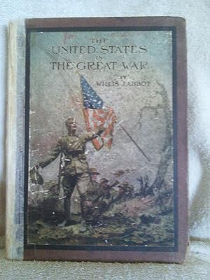 Image du vendeur pour The United States in the Great War mis en vente par Prairie Creek Books LLC.