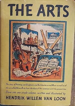 The Arts : The Story of Painting, Sculpture, Architecture, and Music Done in One Single Volume