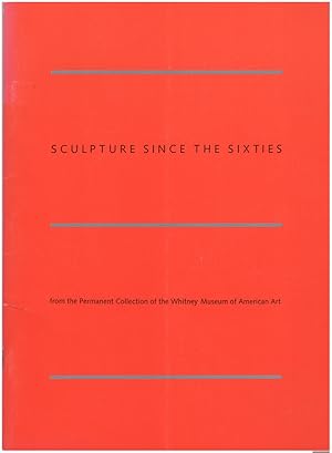 Bild des Verkufers fr Sculpture Since the Sixties From the Permanent Collection of the Whitney Museum of Art zum Verkauf von Diatrope Books