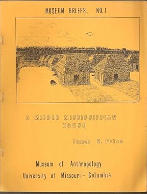 Seller image for Museum Briefs, No. 1: A Middle Mississippian House for sale by The Book Collector, Inc. ABAA, ILAB