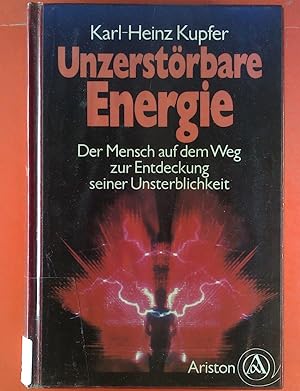 Image du vendeur pour Unzerstrbare Energie. Der Mensch auf dem Weg zur Entdeckung seiner Unsterblichkeit mis en vente par biblion2