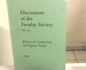 Electrical Conduction in Organic Solids Discussions of the Faraday Society No.51.