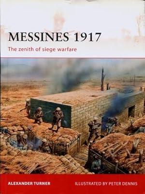 Messines 1917 : The Zenith of Siege Warfare