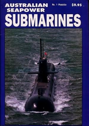 Australian Seapower : Submarines (Photofile No 1)
