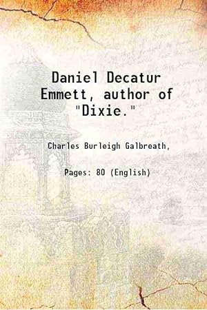 Seller image for Daniel Decatur Emmett, author of "Dixie." 1904 [Hardcover] for sale by Gyan Books Pvt. Ltd.