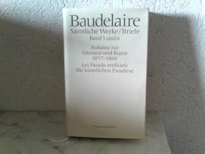 Seller image for Charles Baudelaire - Smtliche Werke / Briefe - Band 5 und 6 - Aufstze zur Literatur und Kunst 1857 - 1860 - Les Paradis artificiels - Die knstlichen Paradiese for sale by ABC Versand e.K.
