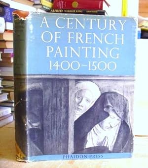 Seller image for A Century Of French Painting 1400 - 1500 for sale by Eastleach Books