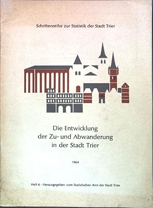 Bild des Verkufers fr Die Entwicklung der Zu- und Abwanderung in der Stadt Trier; Schriftenreihe zur Statistik der Stadt Trier, Heft 6; zum Verkauf von books4less (Versandantiquariat Petra Gros GmbH & Co. KG)