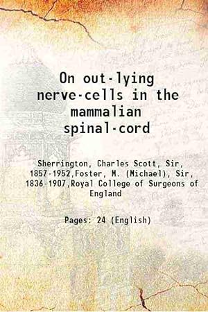 Seller image for On out-lying nerve-cells in the mammalian spinal-cord 1890 for sale by Gyan Books Pvt. Ltd.