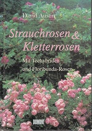 Strauchrosen und Kletterrosen mit Teehybriden und Floribunda-Rosen. Übersetzung aus dem Englische...
