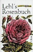 Bild des Verkufers fr Lebl`s Rosenbuch. Mit einem Vorwort von Sabine Kbler. zum Verkauf von Buch-Galerie Silvia Umla